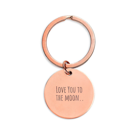 "To the Moon... And Back" | Engraved Stainless Steel Round Keychain